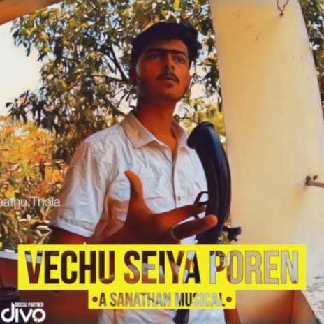 Vechu Seya Poren | Boomplay Music