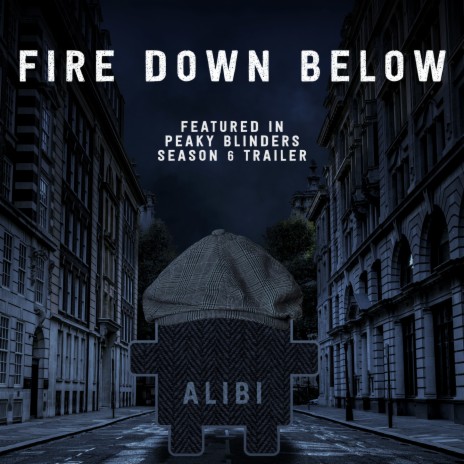 Fire Down Below as Featured in the Peaky Blinders Season 6 Trailer | Boomplay Music