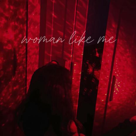 woman like me | Boomplay Music