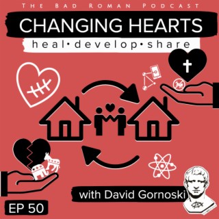 Changing Hearts: Heal, Develop, Share with David Gornoski