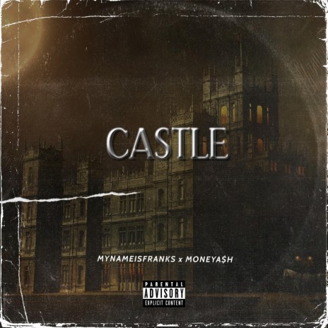 Castle ft. MONEYA$H | Boomplay Music