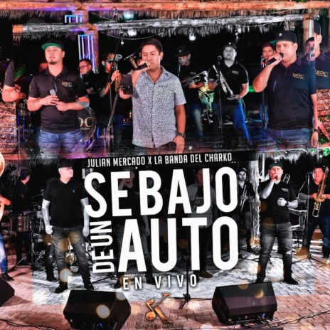 Se Bajo De Un Auto (En Vivo) ft. Banda Del Charko | Boomplay Music