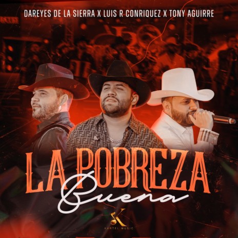 La Pobreza Buena ft. Luis R Conriquez & Los Dareyes De La Sierra | Boomplay Music