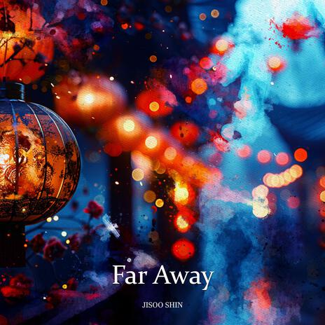 Far Away | Boomplay Music