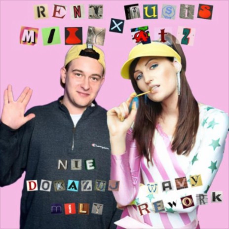 Nie Dokazuj Miły (WAVY. Remix) ft. Miły ATZ & Reni Jusis | Boomplay Music