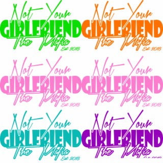 Not Your Girlfriend (Remix) ft. Queen Foreigner lyrics | Boomplay Music