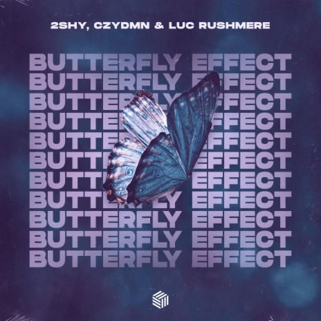 Butterfly Effect ft. CZYDMN & Luc Rushmere | Boomplay Music