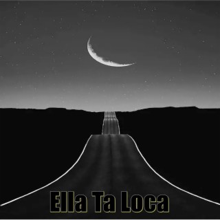 Ella Ta Loca