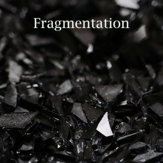 Fragmentation