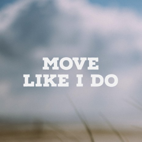 Move Like I Do | Boomplay Music