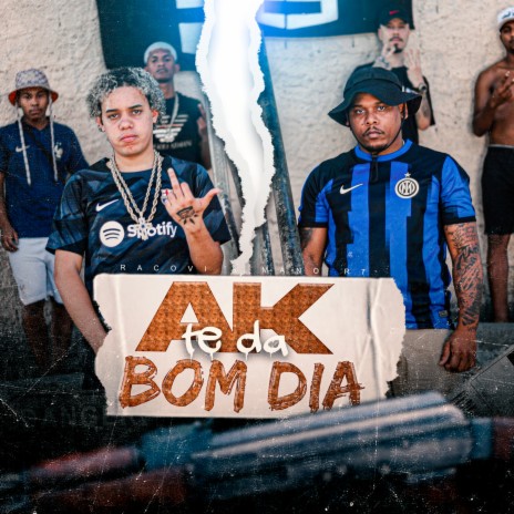 Ak te da bom dia ft. Racovi Oficial, Distrito 23 & LB Único | Boomplay Music