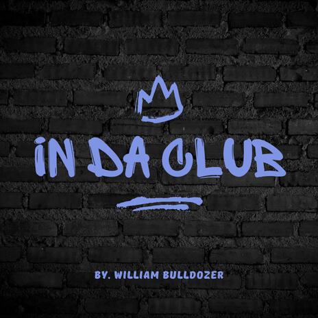 In Da Club | Boomplay Music