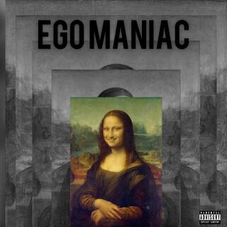 EGO MANIAC