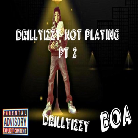 Drillyizzy dont play Pt. 2 | Boomplay Music