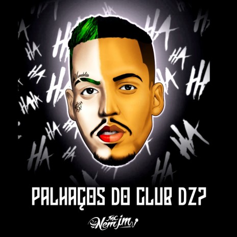 Palhaços do Club Dz7 | Boomplay Music