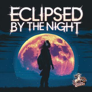 Eclipsed by the Night