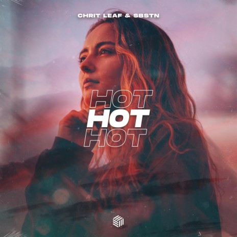 Hot ft. SBSTN | Boomplay Music