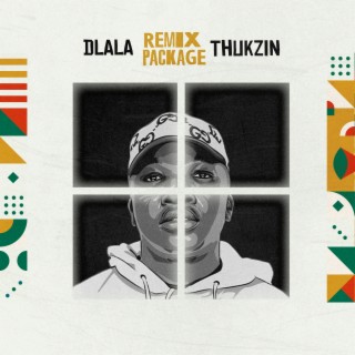 Dlala Thukzin Remix Package