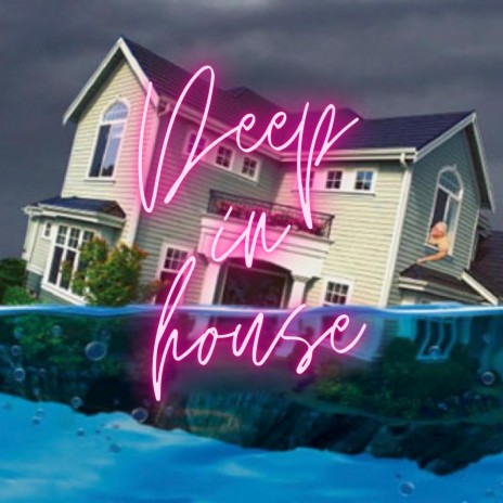 Deep in house | Boomplay Music