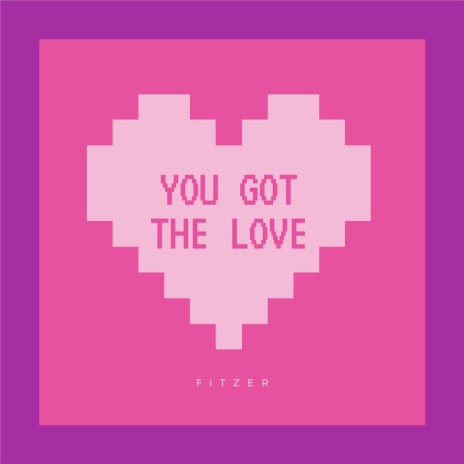 You Got The Love | Boomplay Music