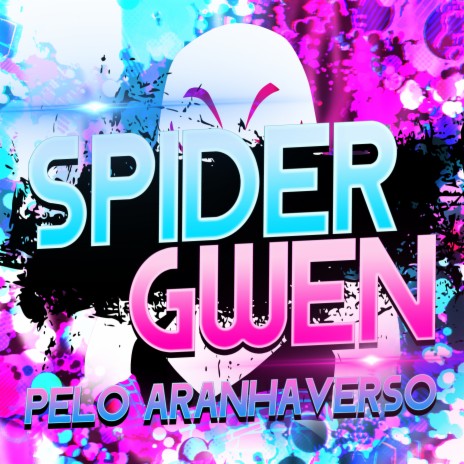 Spider Gwen: Pelo Aranhaverso | Boomplay Music