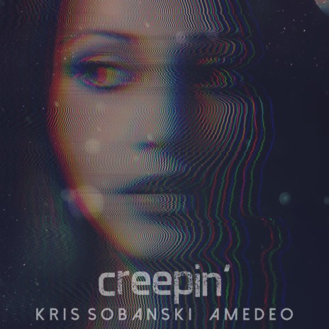 Creepin' ft. Amedeo | Boomplay Music