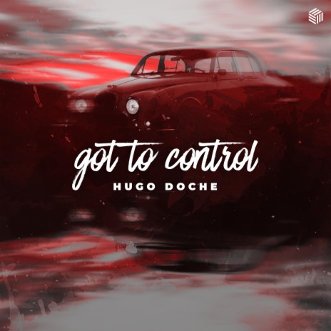 Got to Control | Boomplay Music