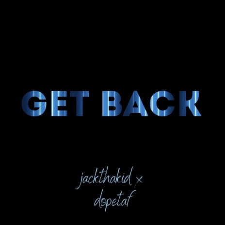 Get Back ft. dopetaf | Boomplay Music