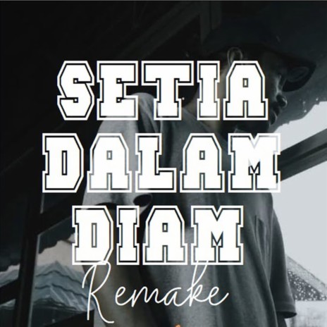 Setia Dalam Diam (Remake) | Boomplay Music