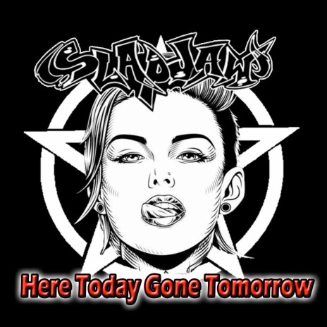 Here Today Gone Tomorrow