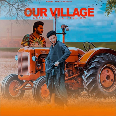 Our Village ft. Adeel Jutt | Boomplay Music