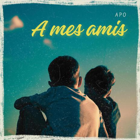 A mes Amis | Boomplay Music