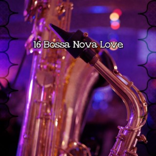 16 Bossa Nova Love