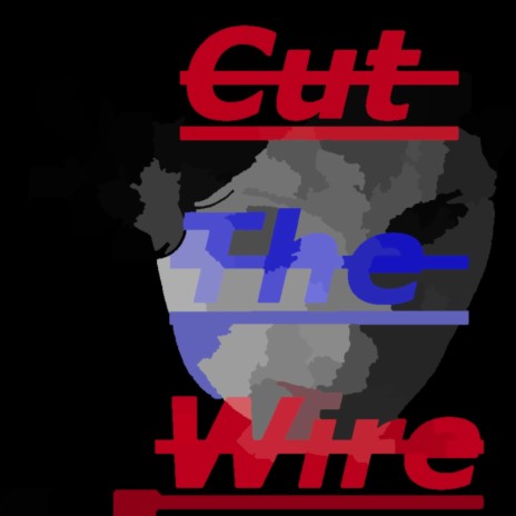 Cut The Wire | Boomplay Music