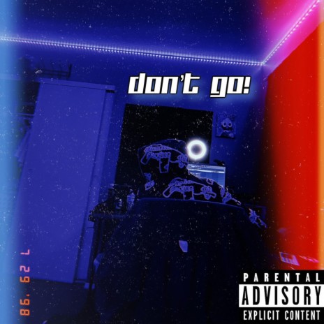 DONT GO! | Boomplay Music
