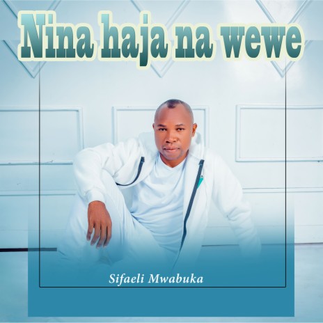 Nina Haja na Wewe | Boomplay Music