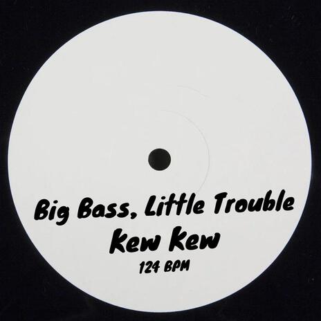 Big Bass, Little Trouble | Boomplay Music