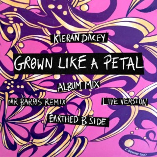 Download Kieran Dacey album songs Grown Like A Petal More