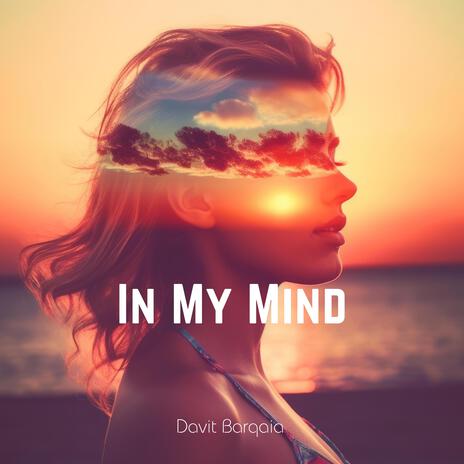 In My Mind | Boomplay Music