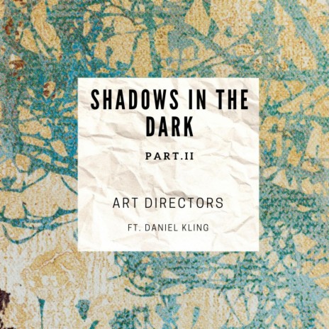 Shadows in the Dark (Part.II) ft. Daniel Kling