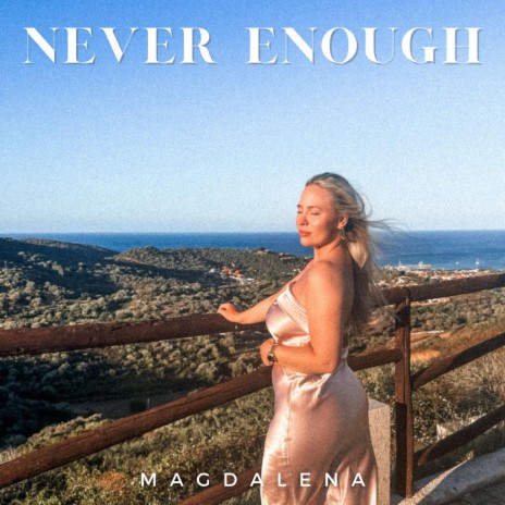 Never enough | Boomplay Music