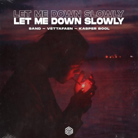 Let Me Down Slowly ft. Vettafaen & Kasper Bool | Boomplay Music