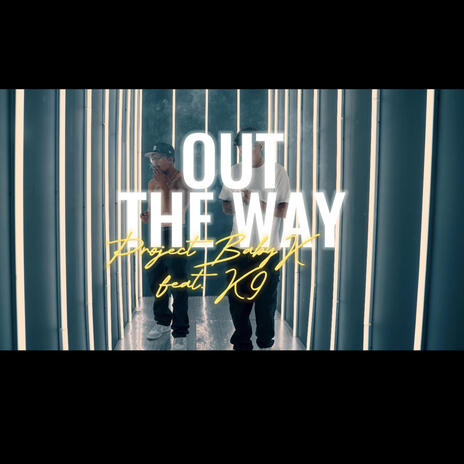 Out The Way | Boomplay Music