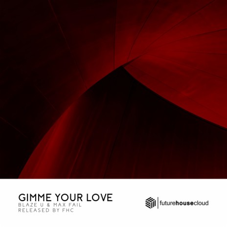 Gimme Your Love ft. Max Fail | Boomplay Music