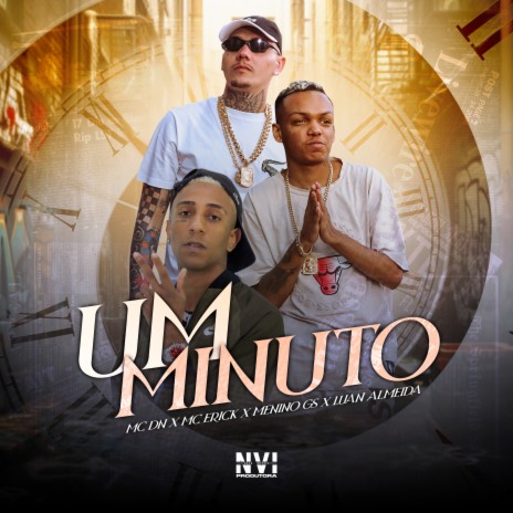 Um Minuto ft. MC Erik, Menino GS & Luan Almeida | Boomplay Music