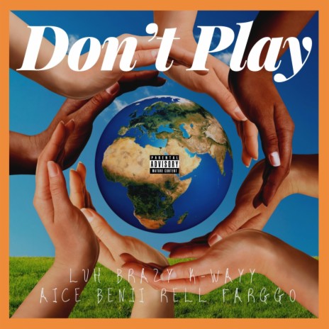 Don't Play ft. LuhBrazy, Aice Benji & Rell Farggo | Boomplay Music