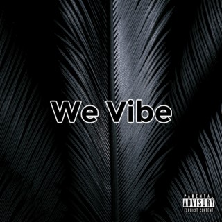 We Vibe lyrics | Boomplay Music