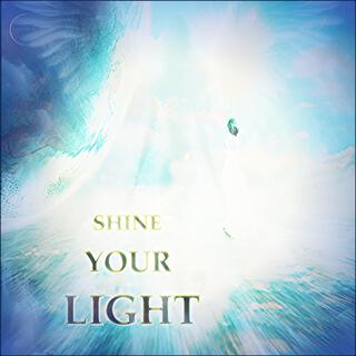 SHINE YOUR LIGHT