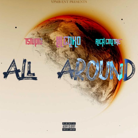 All Around ft. Rich City Tae, Tstupid & Swagkingz Frank | Boomplay Music