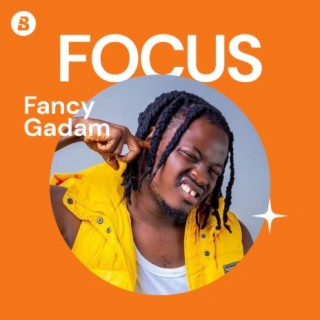 Focus: Fancy Gadam